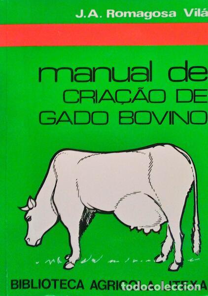 Libros antiguos: ROMAGOSA VIL&Aacute;. (J. A.) - MANUAL DE CRIA&Ccedil;&Atilde;O DE GADO BOVINO.