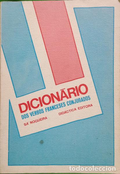 Libros antiguos: S&Aacute; NOGUEIRA. - DICION?RIO DOS VERBOS FRANCESES CONJUGADOS. [8.&ordf; EDI&Ccedil;&Atilde;O]