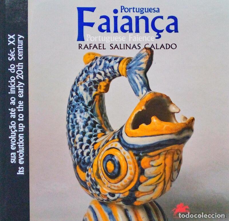 Libros antiguos: SALINAS CALADO. (Rafeal) - PORTUGUESA FAIAN&Ccedil;A, PORTUGUESE FAIENCE.