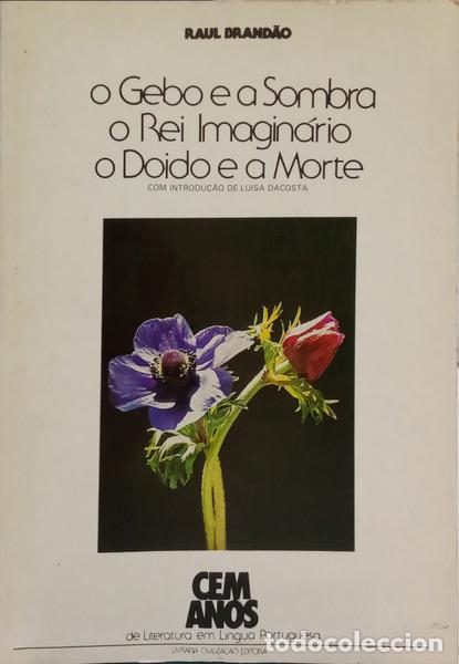 Libros antiguos: BRAND&Atilde;O. (Ra&uacute;l) - O GEBO E A SOMBRA, O REI IMAGIN&Aacute;RIO, O DOIDO E A MORTE.