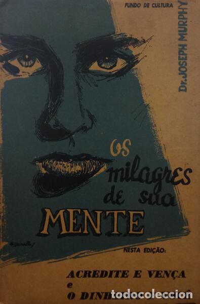 Libros antiguos: MURPHY. (Joseph) - OS MILAGRES DE SUA MENTE.