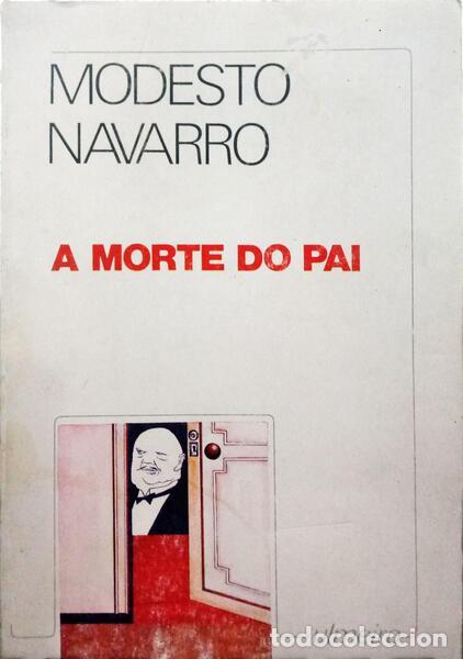 Libros antiguos: MODESTO NAVARRO. (Ant&oacute;nio) - A MORTE DO PAI. [1.&ordf; EDI&Ccedil;&Atilde;O]