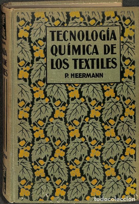 Libros antiguos: Tecnolog&iacute;a Qu&iacute;mica de los Textiles - P. Heermann - Editorial Gustavo Gili