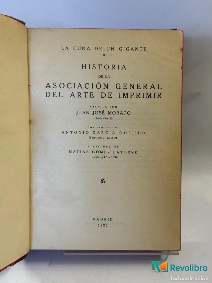 Libros antiguos: Historia de la Asociaci&oacute;n General del Arte de Imprimir - Juan Jos&eacute; Morato