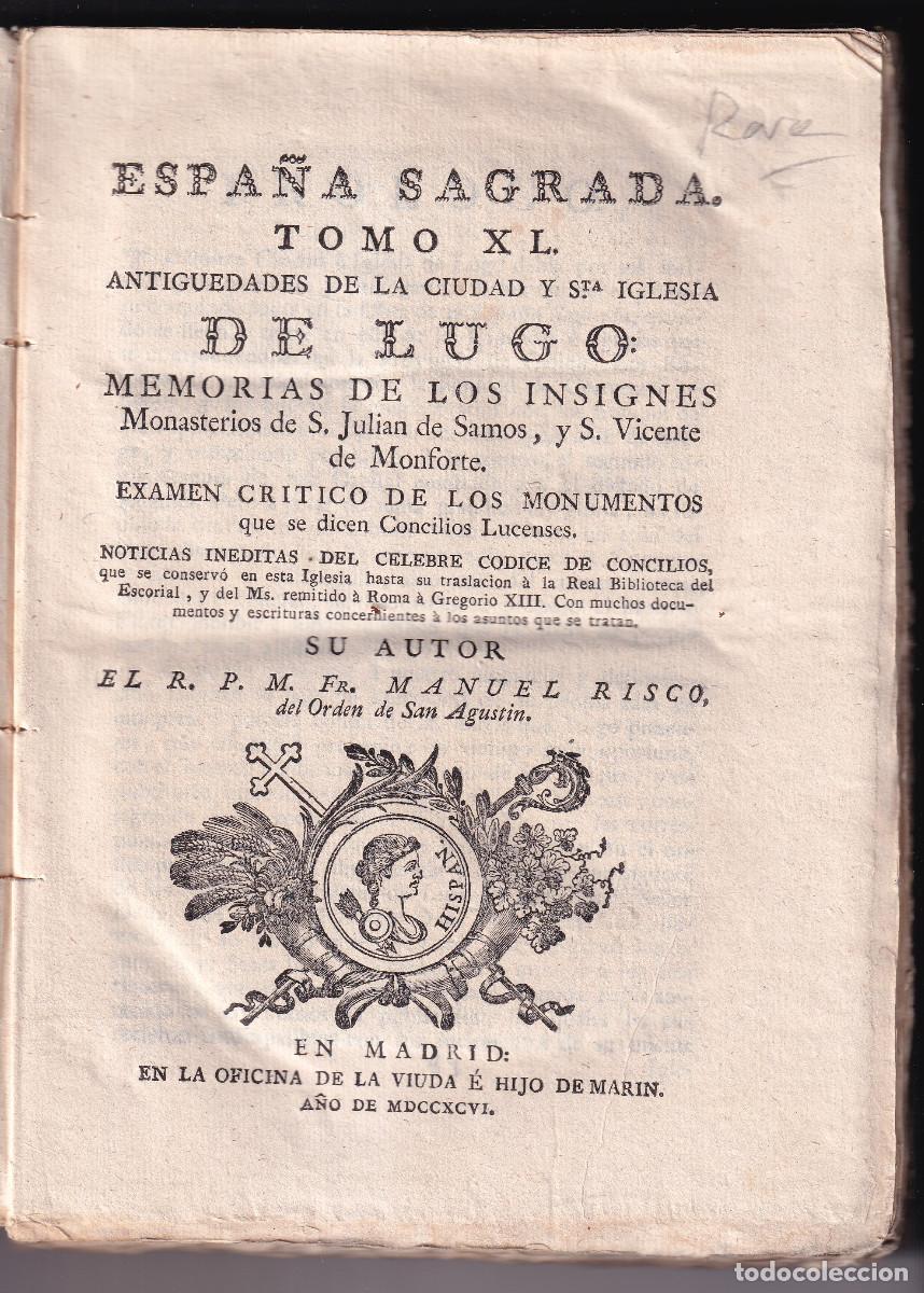 Libros antiguos: MANUEL RICO: ESPA&Ntilde;A SAGRADA. XL. ANTIG&Uuml;EDADES DE LA CIUDAD Y STA. IGLESIA DE LUGO. 1796. GALICIA