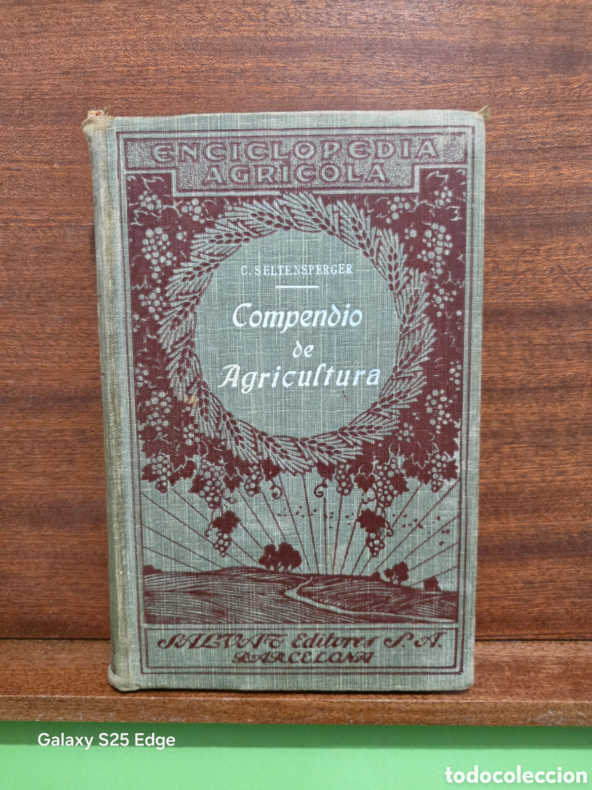 Libros antiguos: ANTIGUO LIBRO...1923...&rdquo;&rdquo;COMPENDIO DE AGRICULTURA&rdquo;&rdquo;...CARLOS SELTENSPERGER...SALVAT EDITORES...