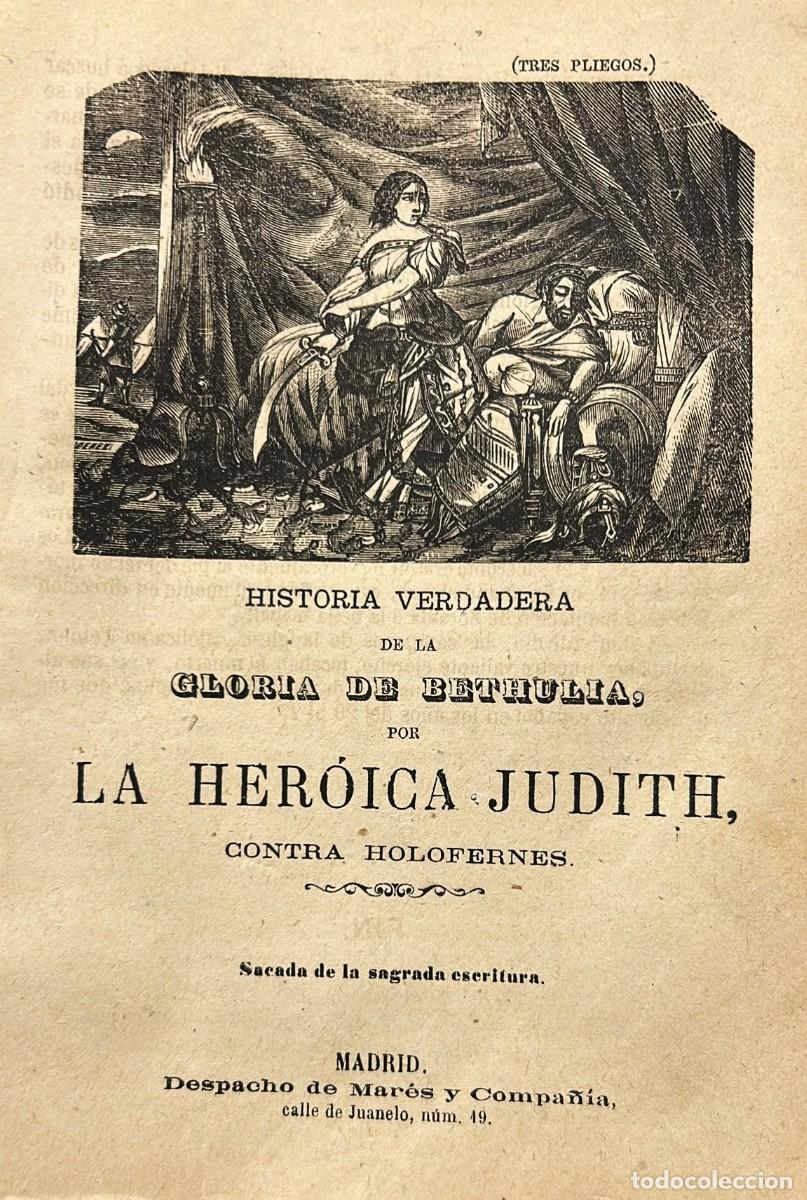 Libros antiguos: HISTORIA verdadera de la gloria de Bethulia, por la her&oacute;ica Judith, contra Holofernes.
