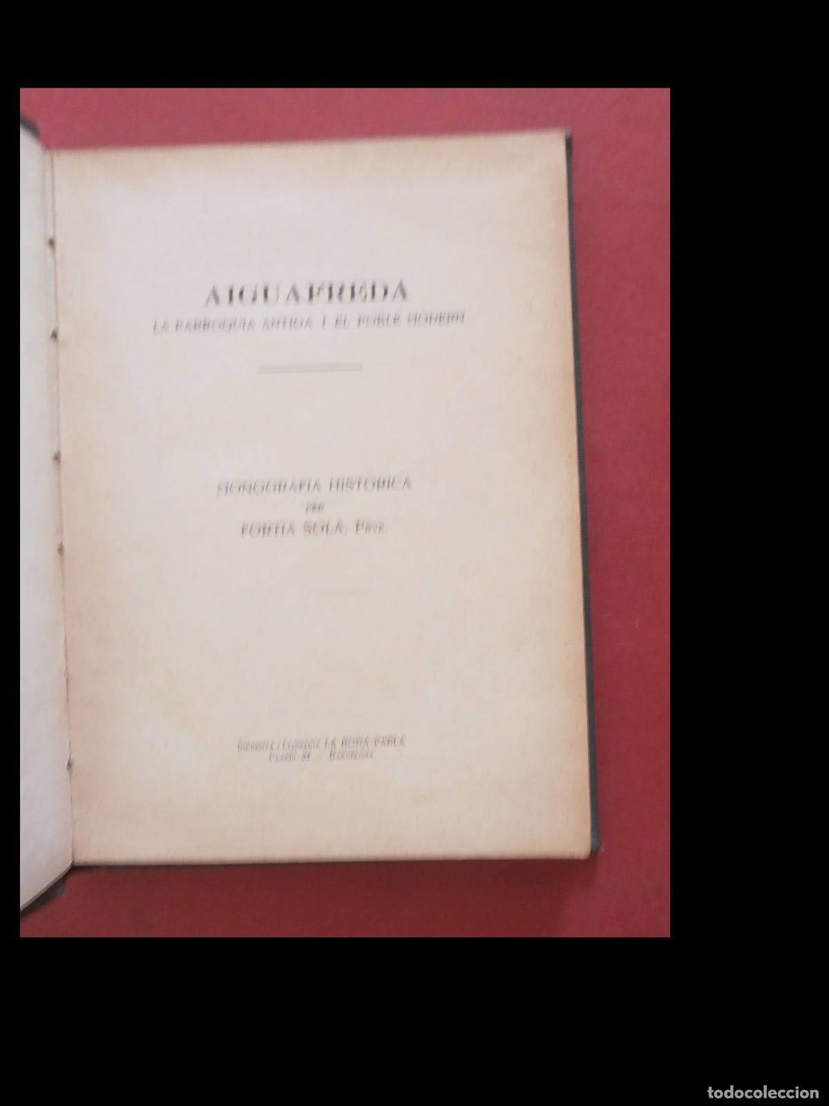 Libros antiguos: Aiguafreda. La Parroquia antiga i el poble modern. Forti&aacute; Sol&aacute;