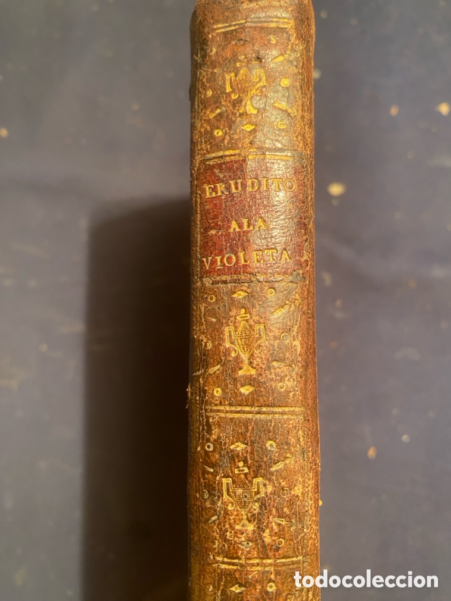 Libros antiguos: JOSEPH VAZQUEZ (JOSE CADALSO): - LOS ERUDITOS AL A VIOLETA O CURSO COMPLETO ... - (1789)