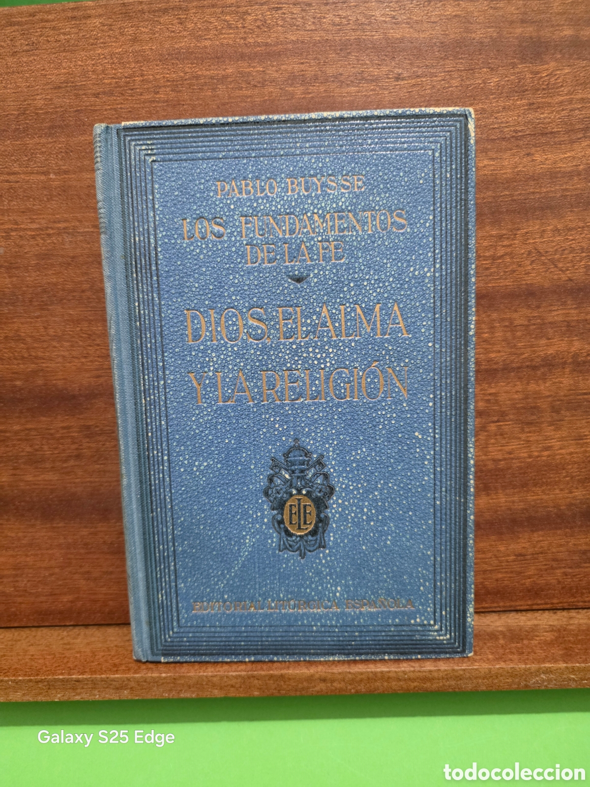 Libros antiguos: RVDO. PABLO BUYSSE...&rdquo;&rdquo;DIOS, EL ALMA Y LA RELIGI&Oacute;N&rdquo;&rdquo;...LOS FUNDAMENTOS DE LA FE...ANTIGUO LIBRO.1930