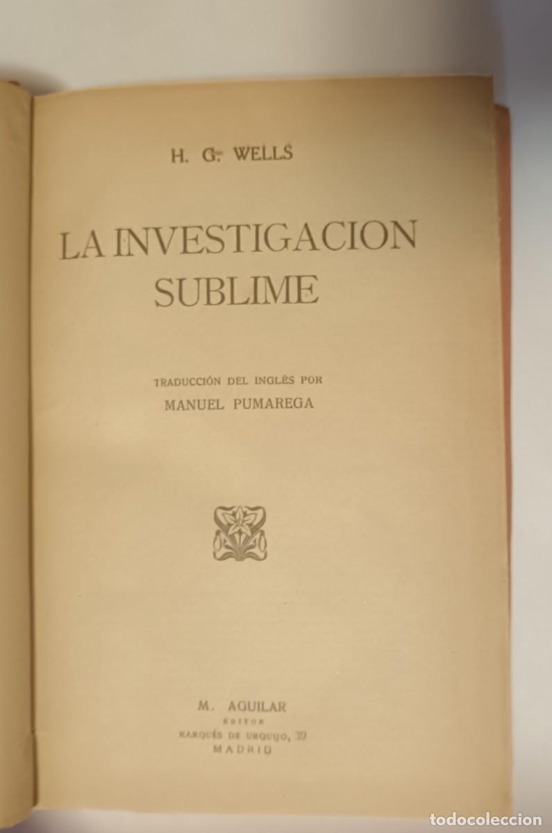 Libros antiguos: H. G. Wells-La investigaci&oacute;n sublime-1&ordf; edici&oacute;n.