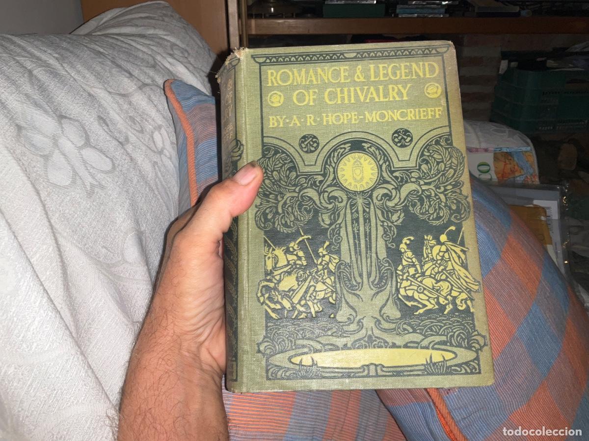 Libros antiguos: Romance & Legend of Chivalry A R Hope Moncrieff Primera edici&oacute;n 1912