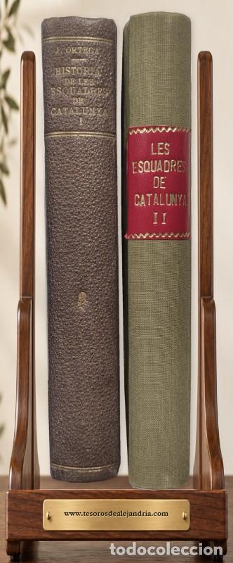 Libros antiguos: Historia de les Esquadres de Catalunya: 2 tomos - Josep Ortega Espinos - R&agrave;fols - Barcelona 1921-22,