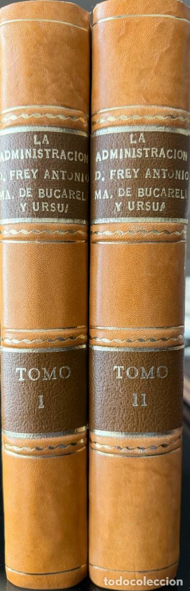 Libros antiguos: La Administraci&oacute;n de D. Frey Antonio Mar&iacute;a de Bucareli y Urs&uacute;a