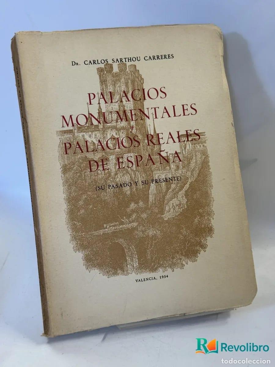 Libros antiguos: Palacios Monumentales Palacios Reales de Espa&ntilde;a - Dr. Carlos Sarthou Carreres