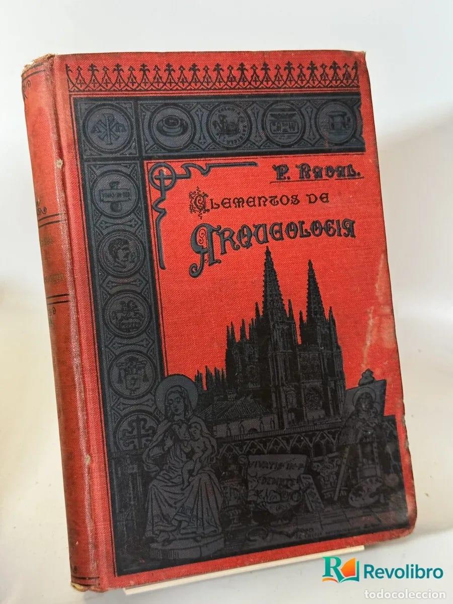 Libros antiguos: Elementos de Arqueolog&iacute;a - R. P. Francisco Naval