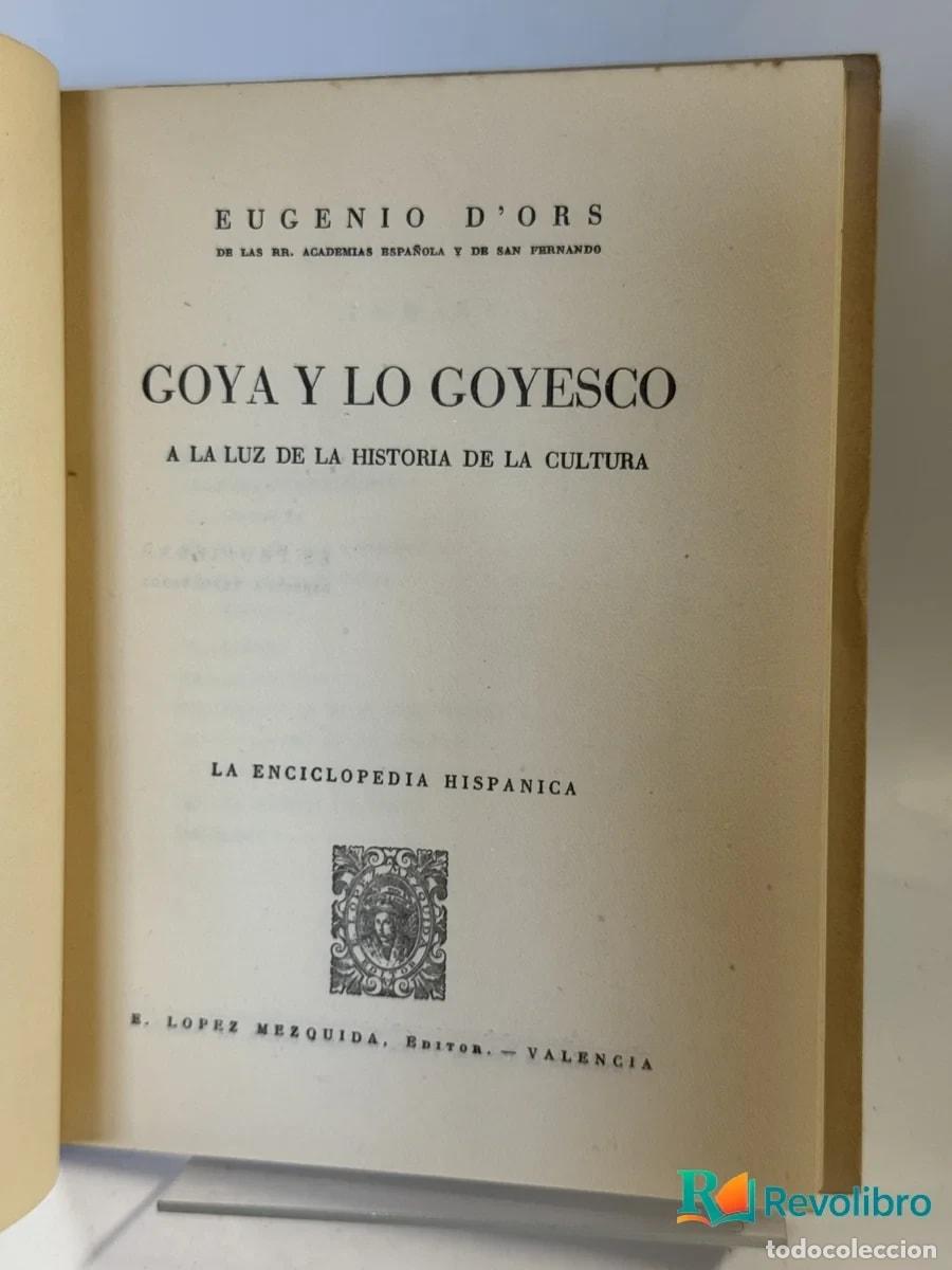 Libros antiguos: Goya y lo Goyesco - Eugenio DOrs - Foto 2
