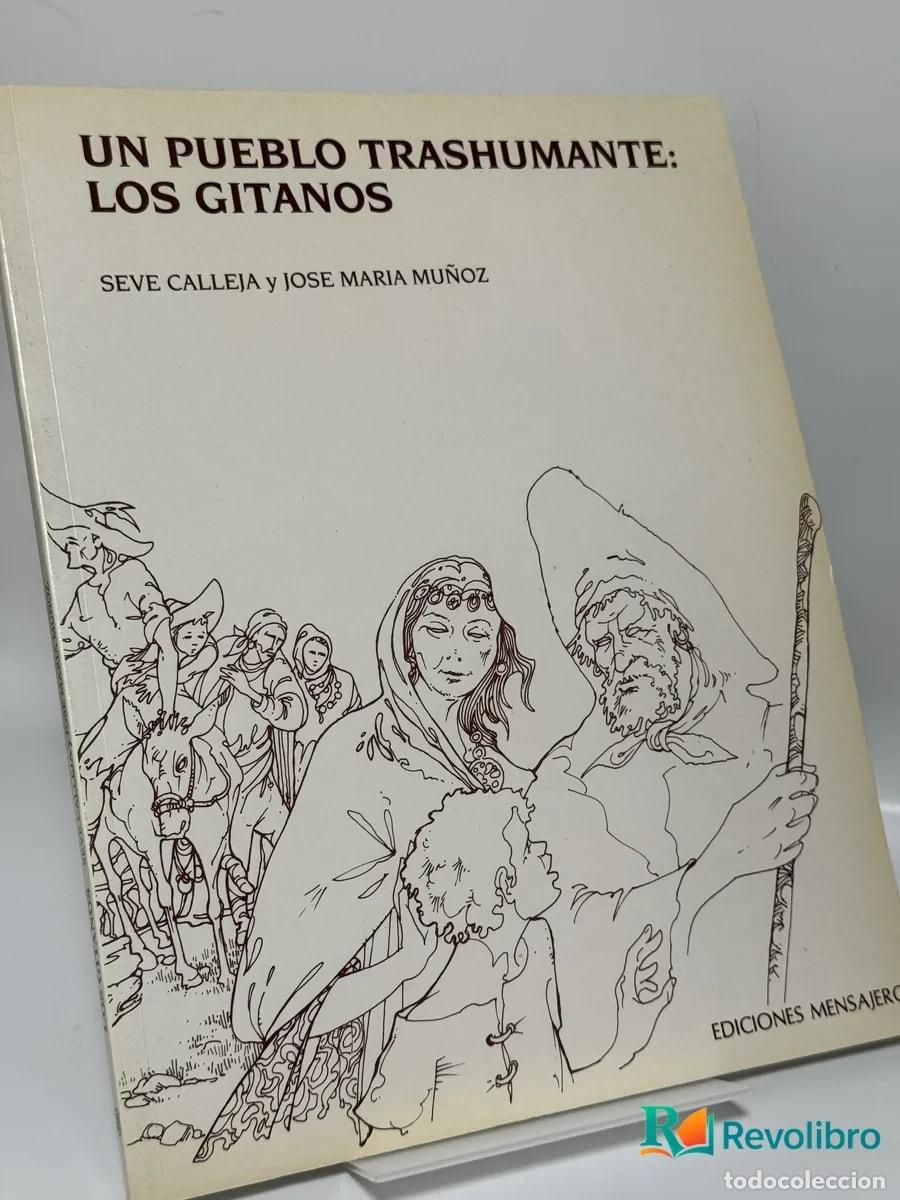 Libros antiguos: Un Pueblo Trashumante: los Gitanos - Seve Calleja y Jose Maria Mu&ntilde;oz