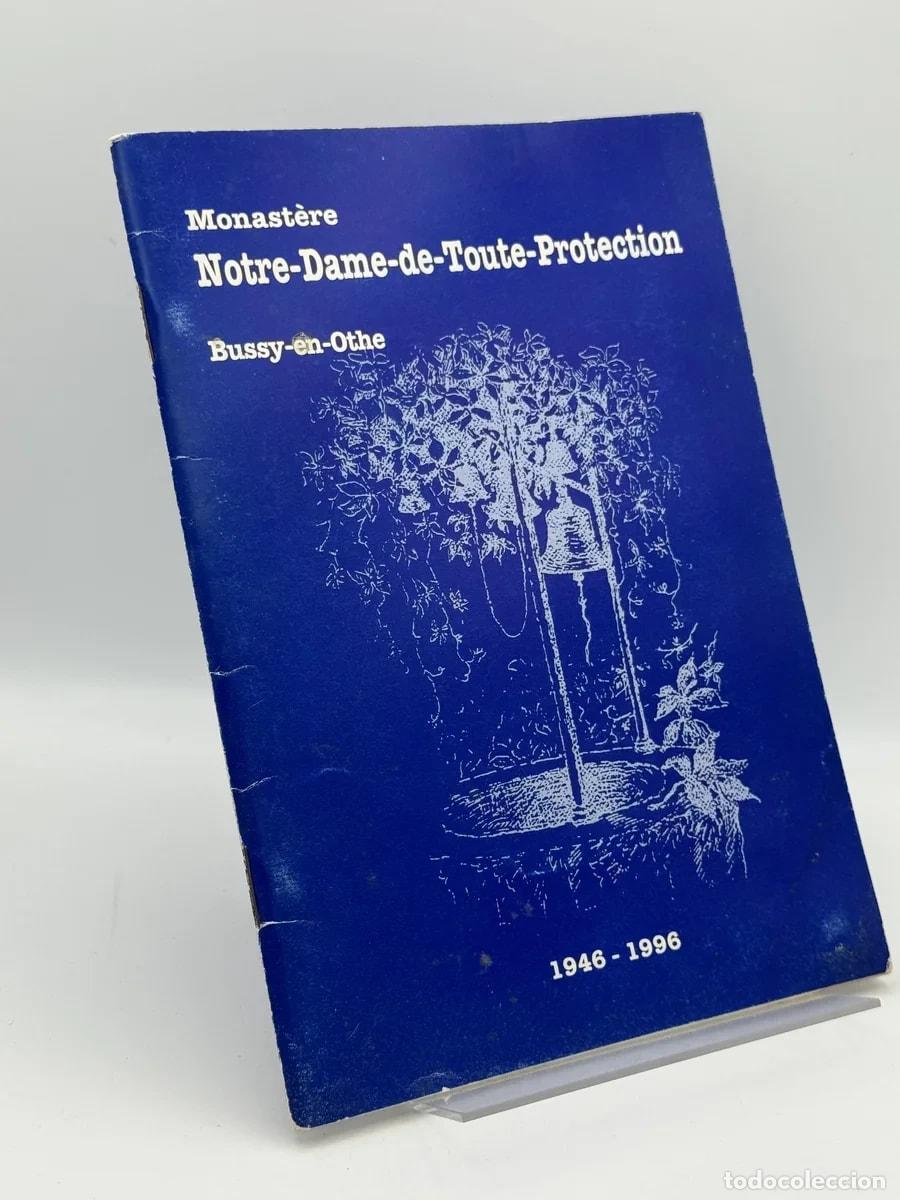 Libros antiguos: Monast&egrave;re Notre-Dame-de-Toute-Protection - Bussy-en-Othe