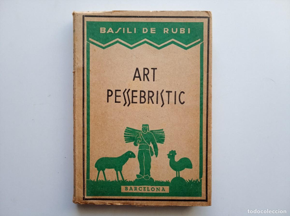 Libros antiguos: BASILI DE RUB&Iacute;. ART PESSEBRISTIC. PAISATGE . ESTIL. S&Iacute;MBOL. 1947. MOLT IL.LUSTRAT.