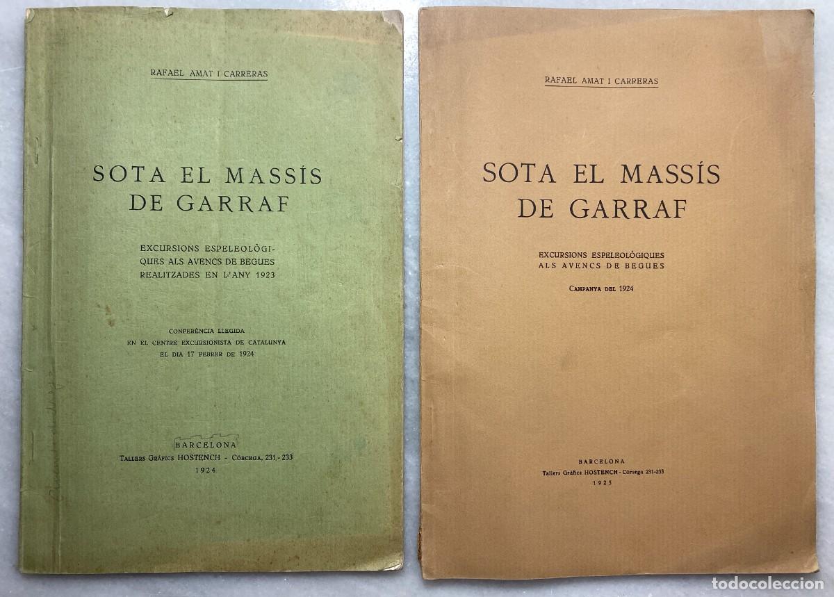 Libros antiguos: ESPELEOLOG&Iacute;A. CATALU&Ntilde;A. Rafael Amat i Carreras. Sota el massis de garraf. 2 vols. 1923-24.