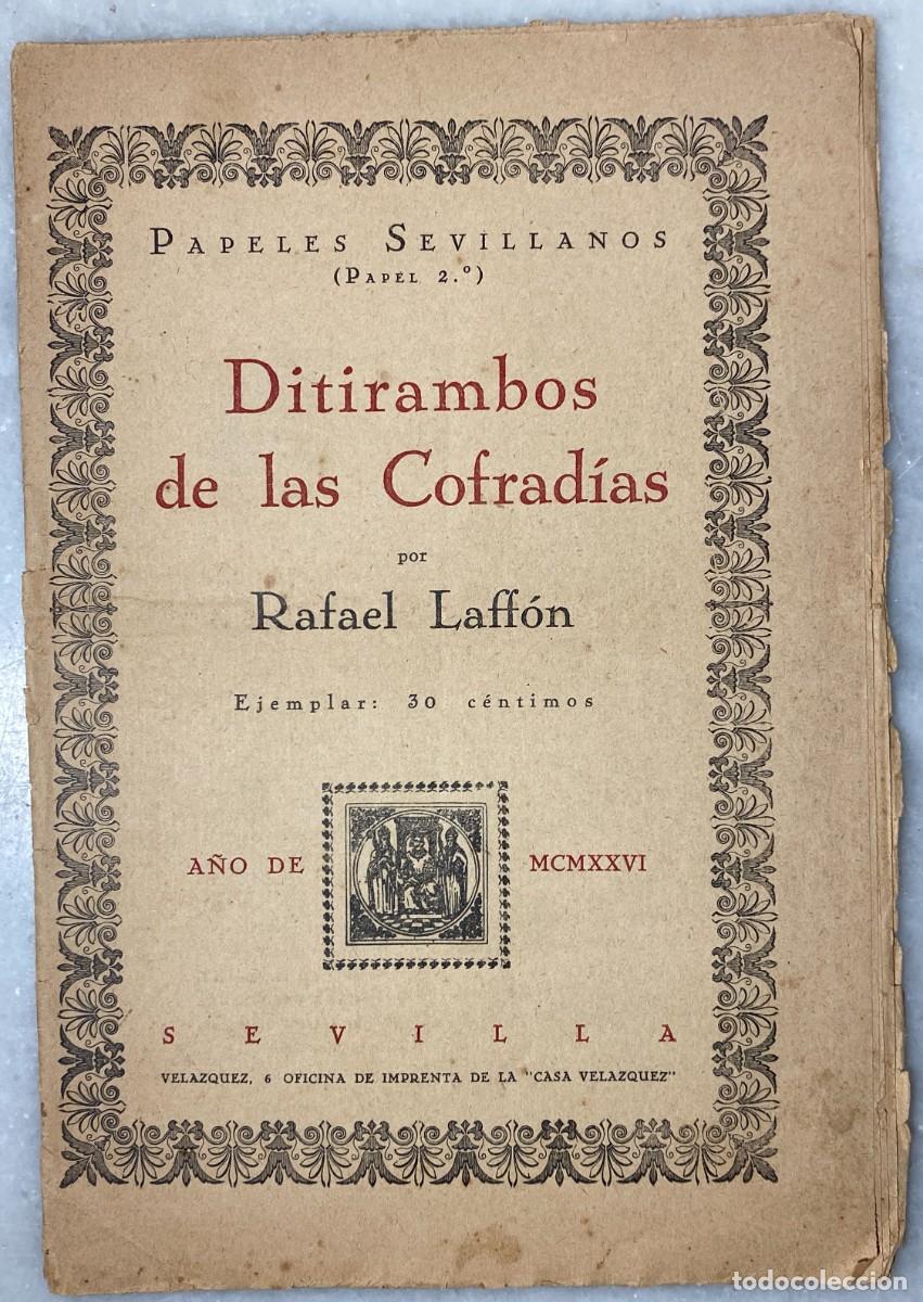 Libros antiguos: LAFF&Oacute;N ZAMBRANO, Rafael. Ditirambo de las Cofrad&iacute;as. Sevilla. Imprenta Casa Vel&aacute;zquez. 1926.