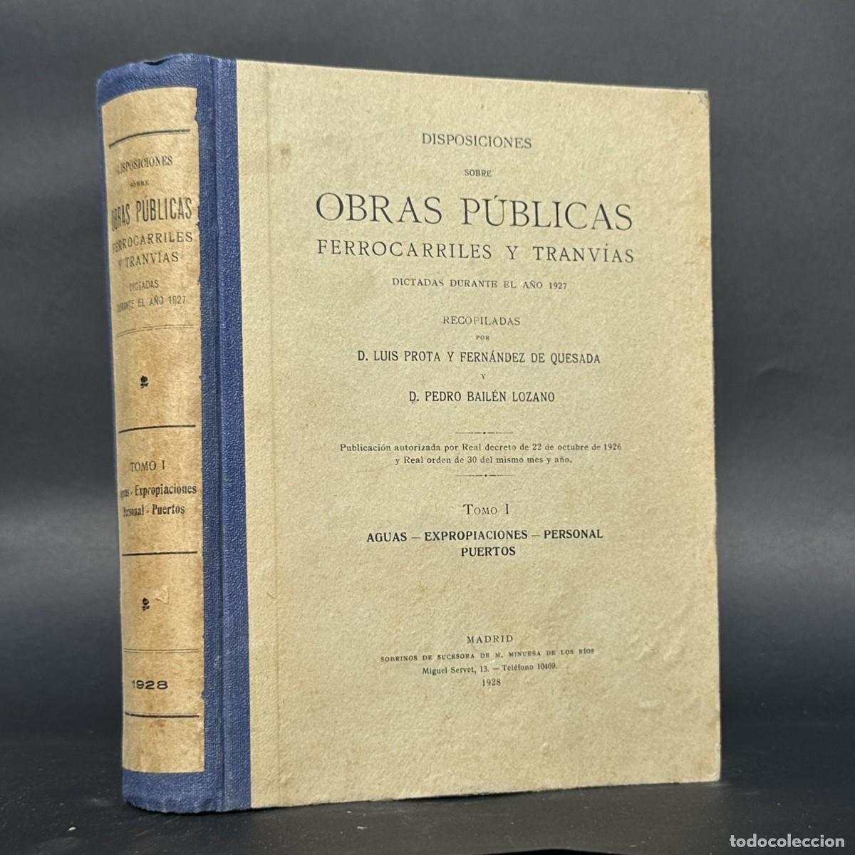 Libros antiguos: a&ntilde;o 1928 - Disposiciones sobre Obras P&uacute;blicas - Ferrocarriles y Tranv&iacute;as - Ingenier&iacute;a -