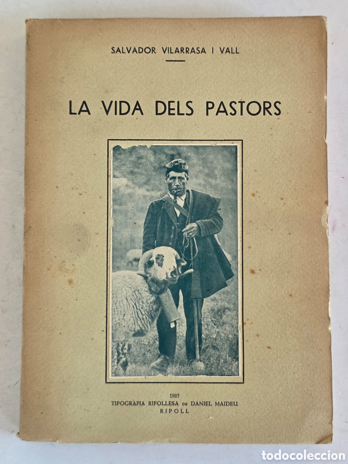 Livres anciens: La Vida dels Pastors - Salvador Vilarrassa 1935 Ripoll - Vestuari L&egrave;xic Gos d'Atura Remats...
