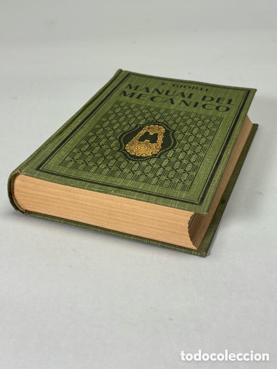 Libros antiguos: MANUAL DEL MEC&Aacute;NICO &ndash; EZIO GIORLI &ndash; 5&ordf; EDICI&Oacute;N 1923 &ndash; GUSTAVO GILI &ndash; 608 P&Aacute;G.