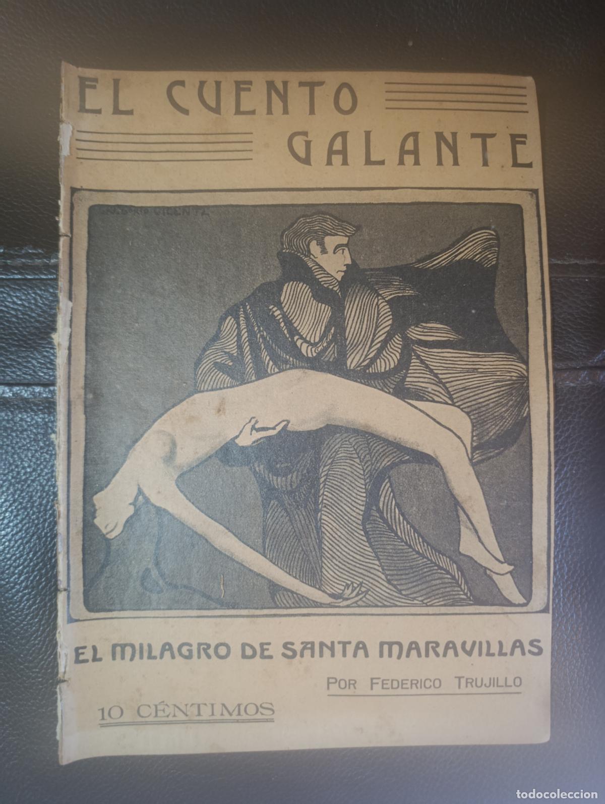 Libros antiguos: EL CUENTO GALANTE EL MILAGRO DE SANTA MARAVILLA FEDERICO TRUJILLO 1913