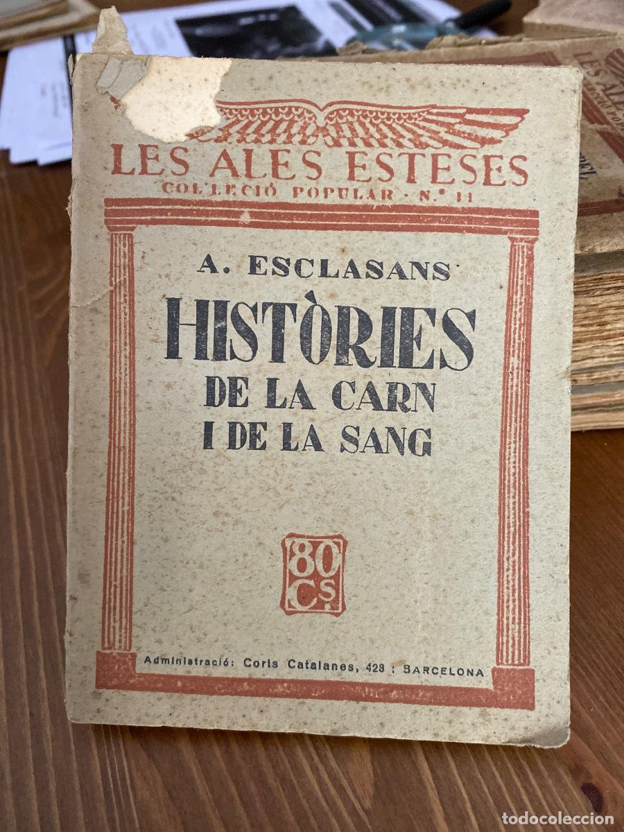Libros antiguos: . Hist&ograve;ries de la Carn i de la Sang AGUSTI ESCLASANS I FOLCH LES ALES ESTESES