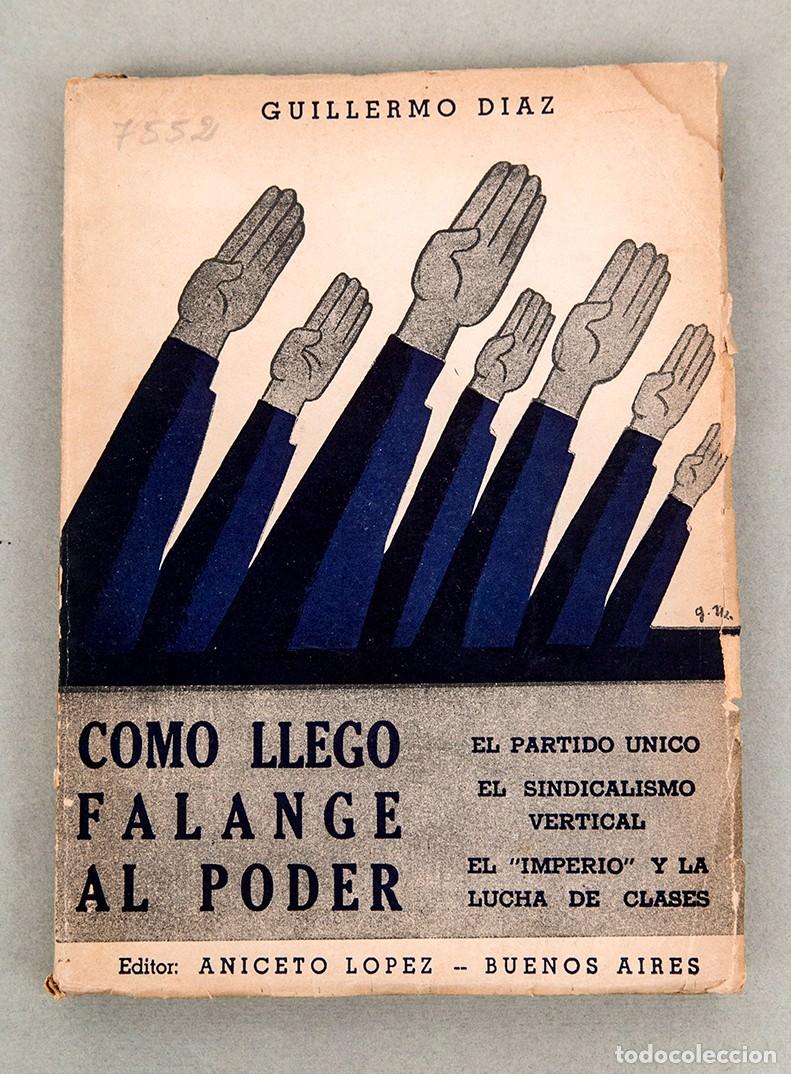 Libros antiguos: C&Oacute;MO LLEG&Oacute; FALANGE AL PODER - 1940 - GUILLERMO D&Iacute;AZ