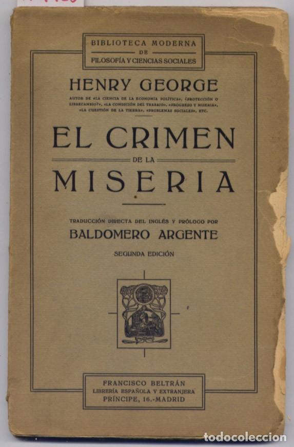 Libros antiguos: GEORGE, Henry. El Crimen de la Miseria. [The Crime of Poverty. 1885]... Madrid, Fco. Beltr&aacute;n, 1930.