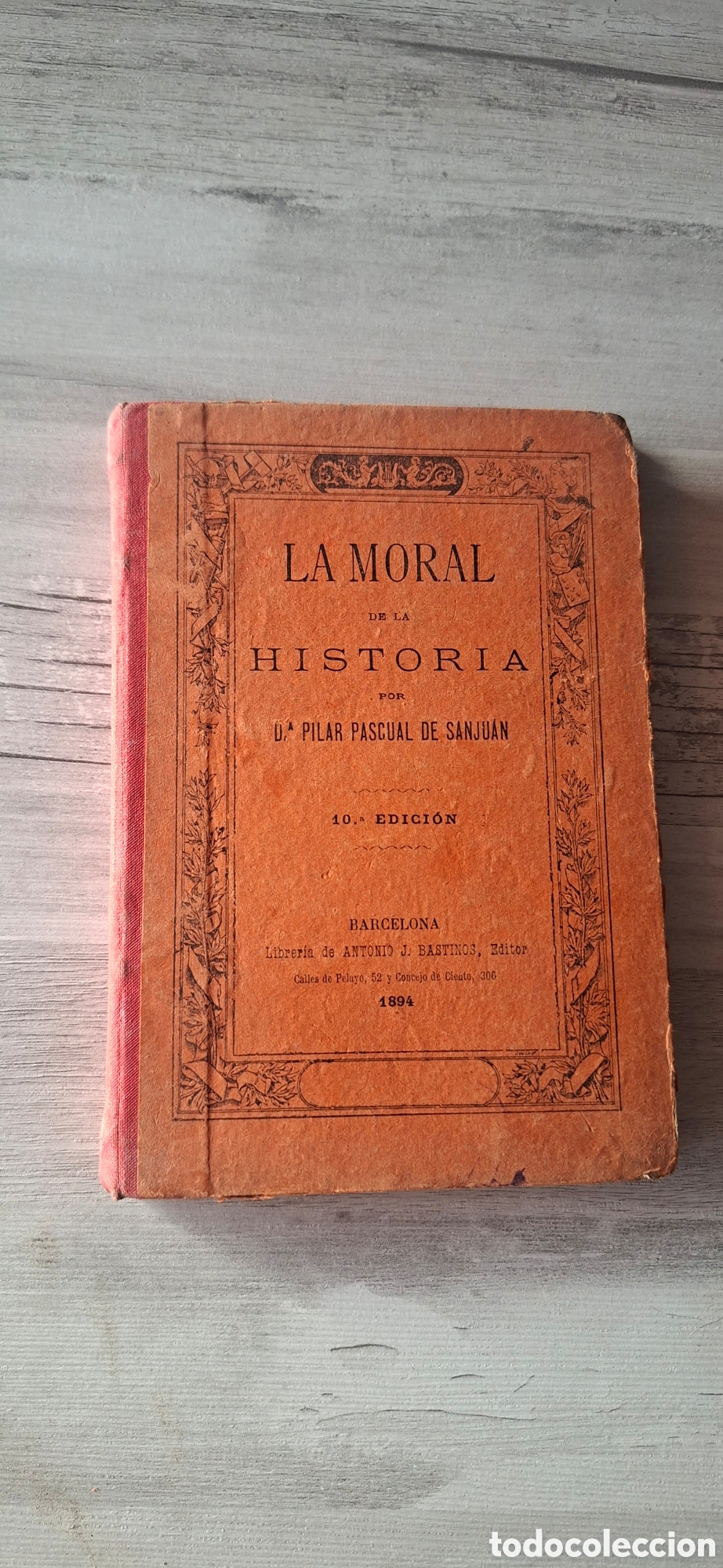 Libros antiguos: LA MORAL DE LA HISTORIA . PILAR PASCUAL DE SANJUAN 1894 LIBRERIA BASTINOS