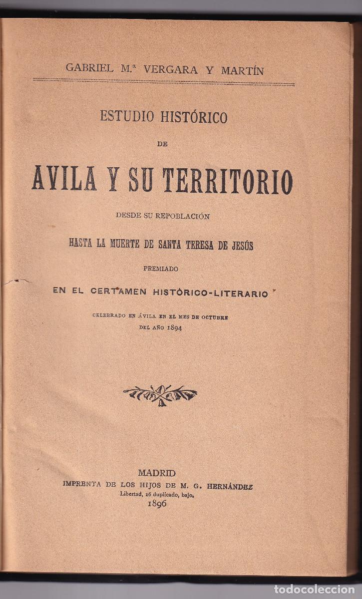 Libros antiguos: GABRIEL M. VERGARA Y MART&Iacute;N: ESTUDIO HIST&Oacute;RICO DE &Aacute;VILA Y SU TERRITORIO DESDE SU REPOBLACI&Oacute;N. 1896