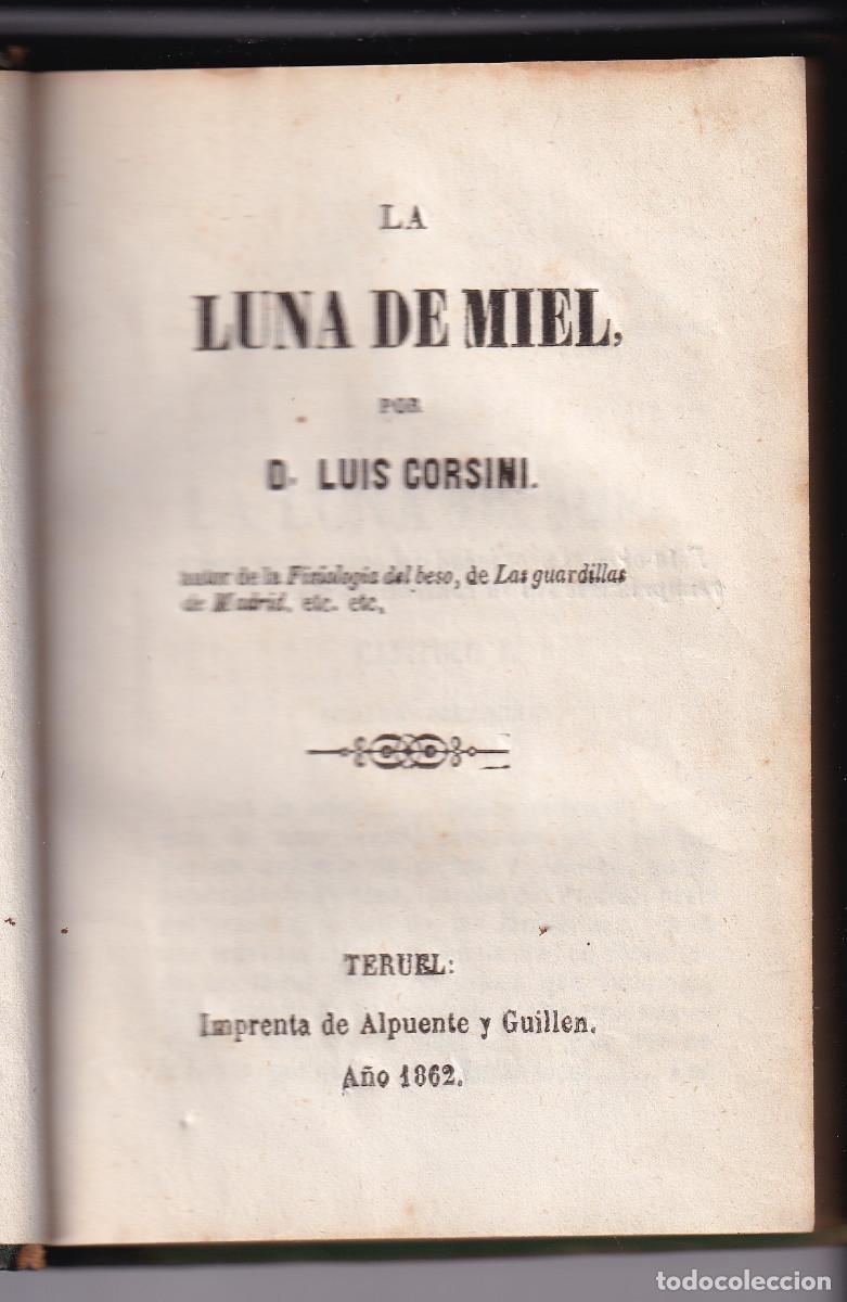 Libros antiguos: LUIS CORSINI: LA LUNA DE MIEL. TERUEL, IMPRENTA DE ALPUENTE Y GUILL&Eacute;N, 1862.