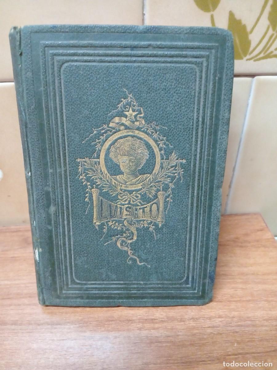 Libros antiguos: LUISITO O LA HISTORIA DE UN NI&Ntilde;O -IGNACIO RAMON MIRO - 1875