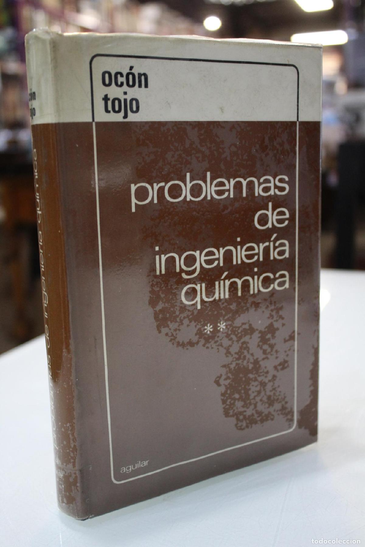 Libros antiguos: Problemas de Ingenier&iacute;a Qu&iacute;mica. Operaciones b&aacute;sicas. Tomo II. - Oc&oacute;n Garc&iacute;a, Joaqu&iacute;n.; Tojo Barreir