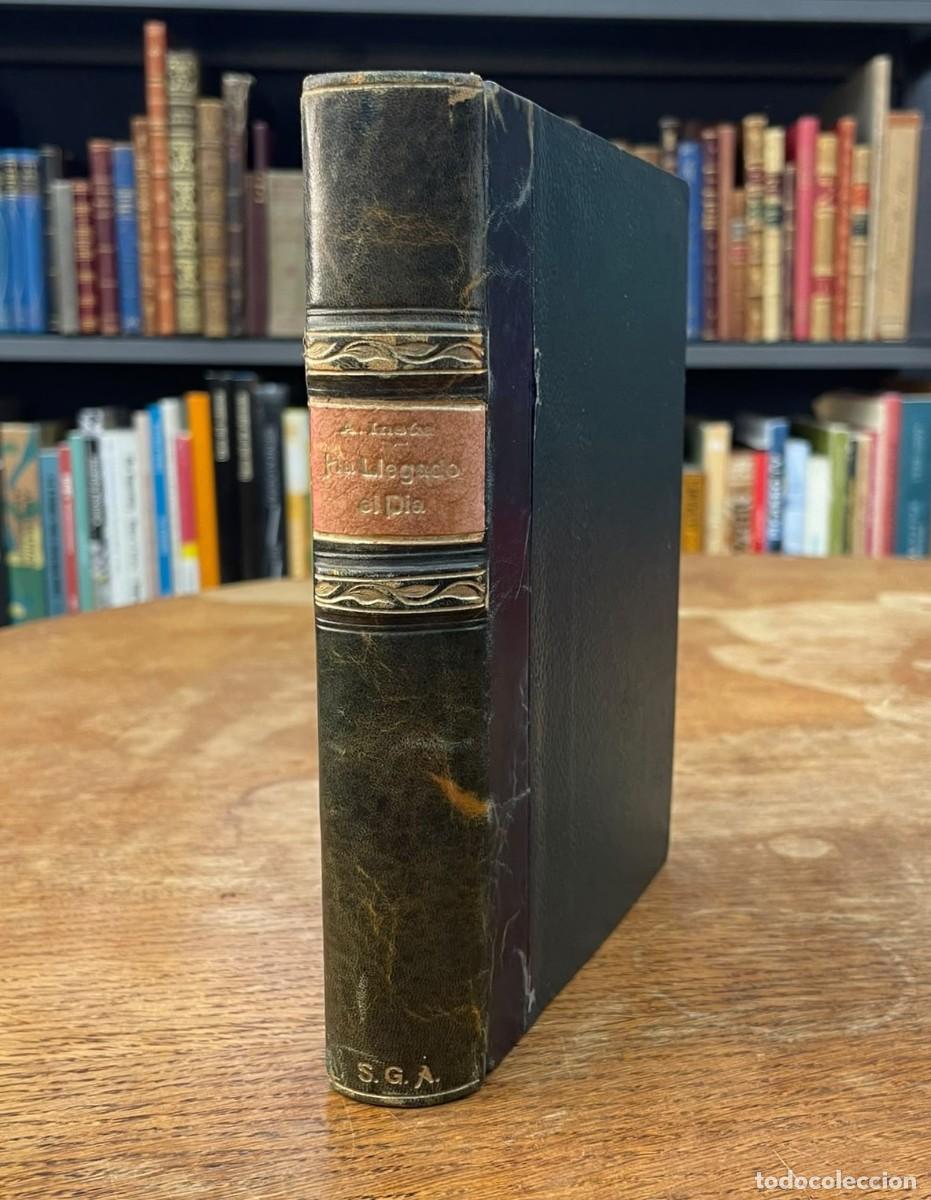 Libros antiguos: HA LLEGADO EL D&Iacute;A. ALBERTO INS&Uacute;A. 1&ordf;ED. DEDICADO A SALVADOR GONZ&Aacute;LEZ ANAYA. 1932