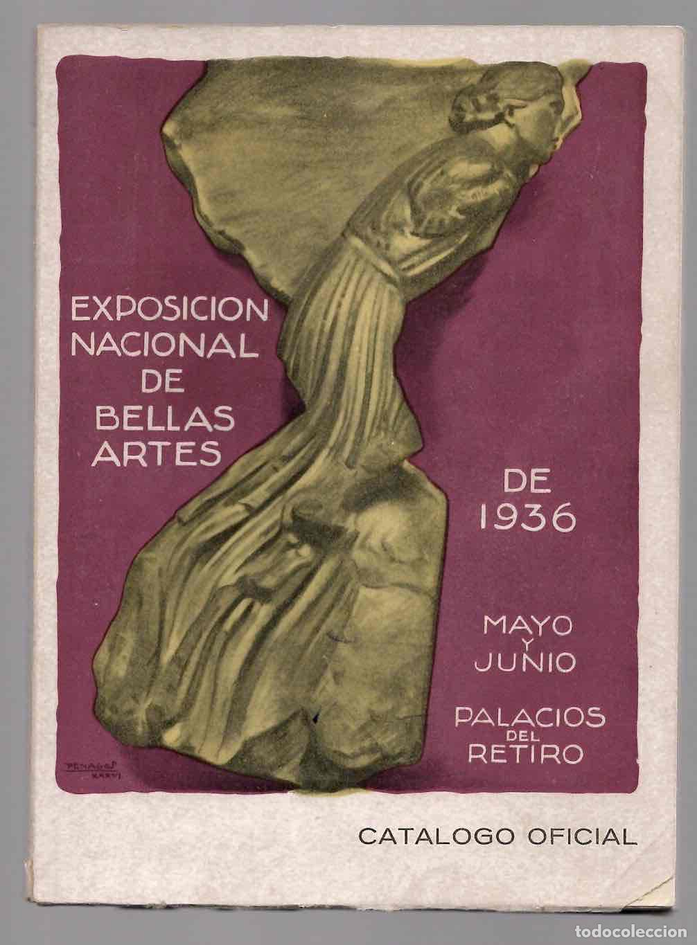 Libros antiguos: EXPOSICION NACIONAL DE BELLAS ARTES DE 1936. PALACIOS DEL RETIRO. CATALOGO OFICIAL