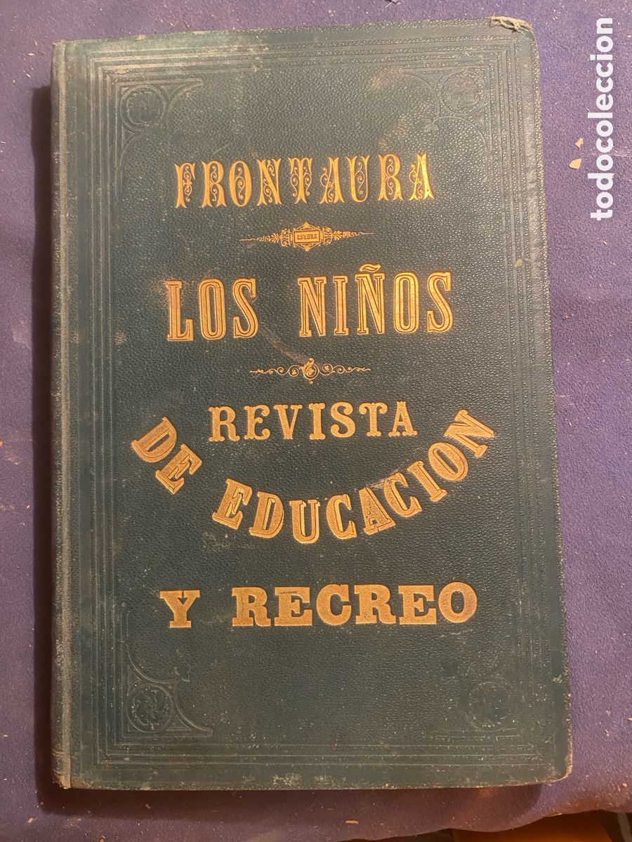 Libros antiguos: FRONTAURA : - LOS NI&Ntilde;OS - REVISTA DE EDUCACI&Oacute;N Y RECREO . TOMO VII - (MADRID, 1873)