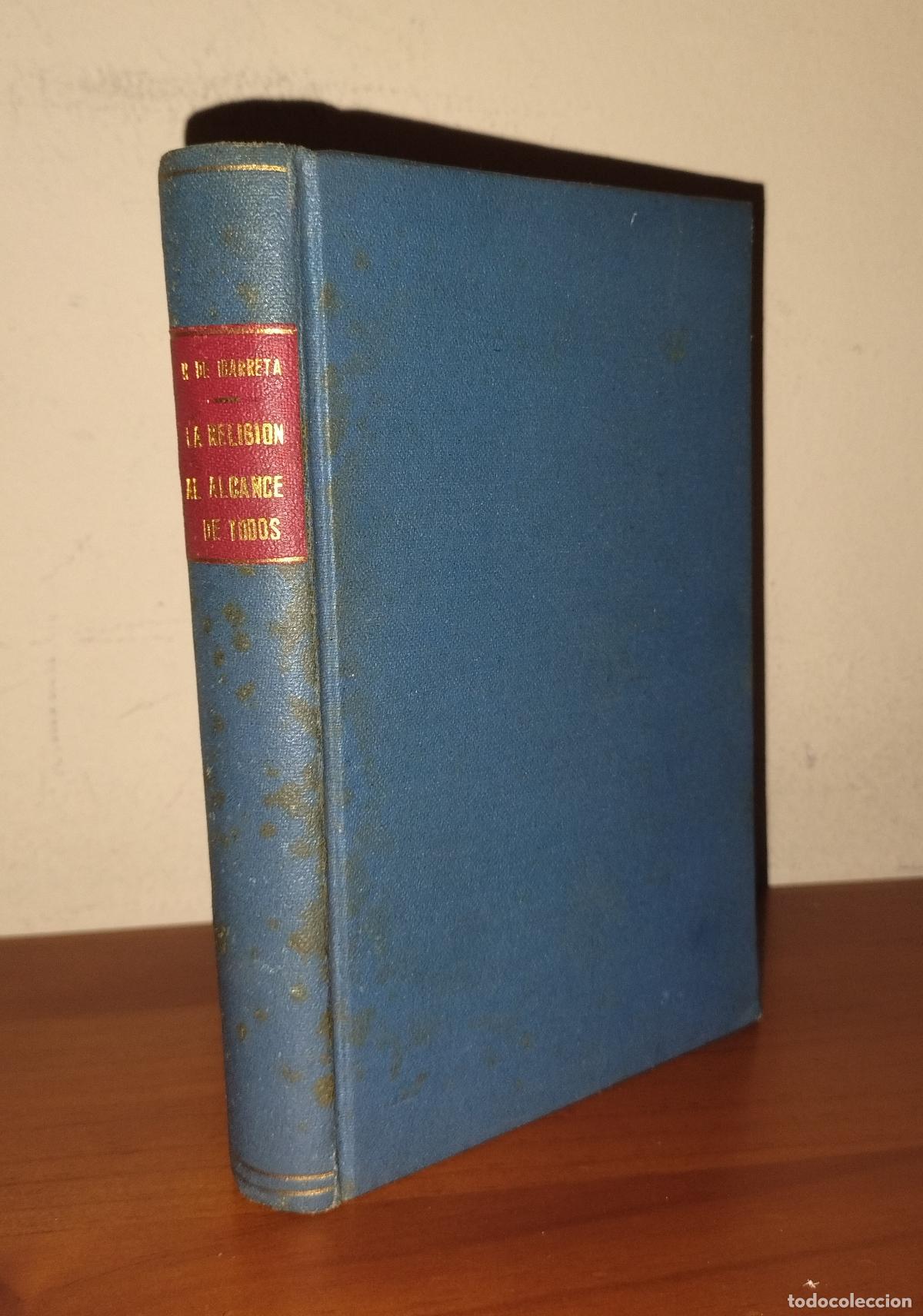 Libros antiguos: LA RELIGION AL ALCANCE DE TODOS - A&Ntilde;O 1930 - ROGELIO IBARRETA - ANTICLERICAL.