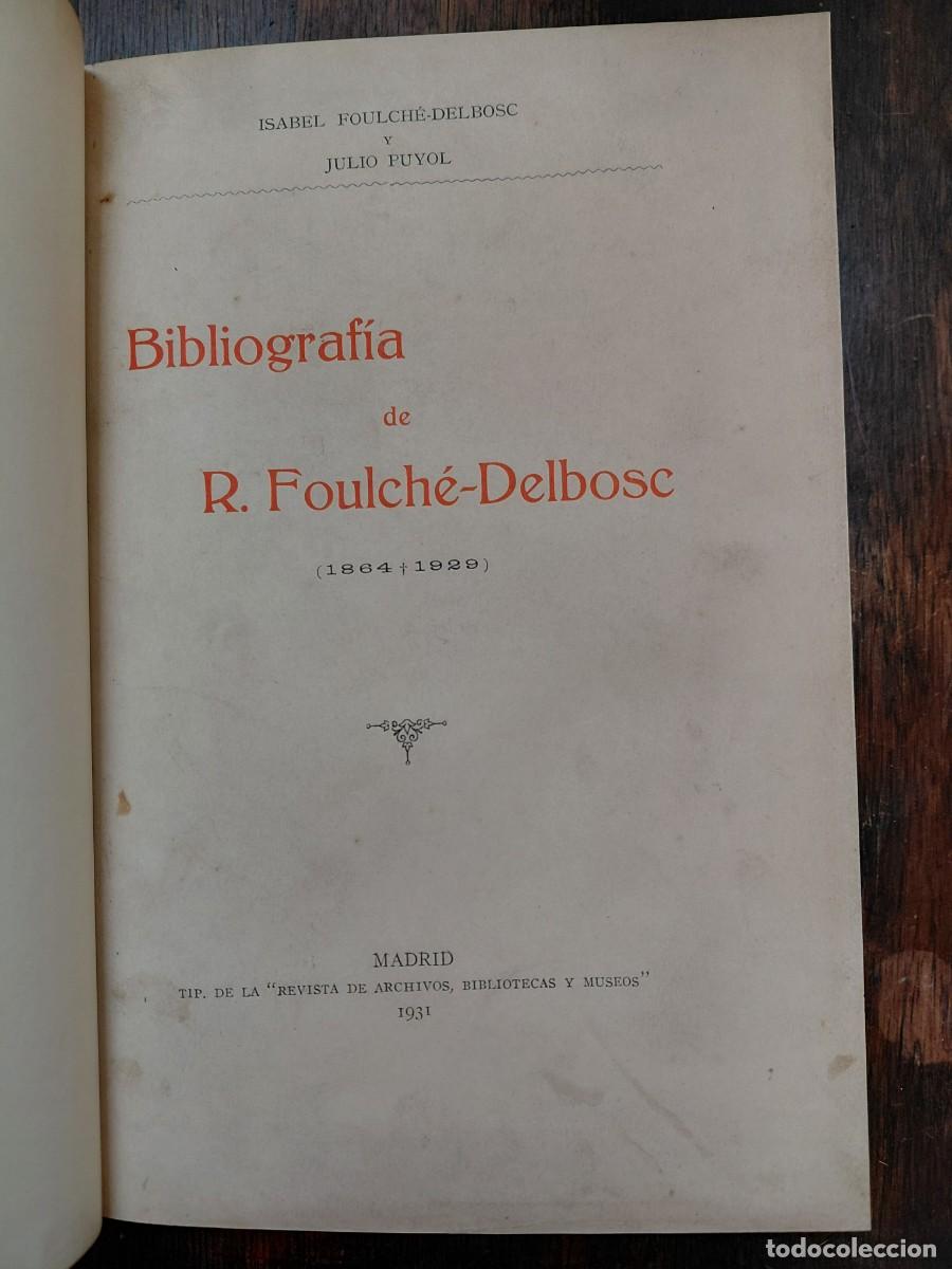 Libros antiguos: FOULCH&Eacute;-DELBOSC, Isabel y PUYOL, Julio. BIBLIOGRAF&Iacute;A DE R. FOULCH&Eacute;-DELBOSC