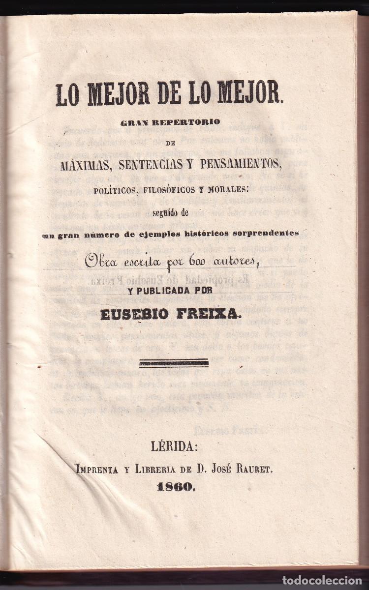 Libros antiguos: EUSEBIO FREIXA: LO MEJOR DE LO MEJOR. REPERTORIO DE M&Aacute;XIMAS, SENTENCIAS Y PENSAMIENTOS. L&Eacute;RIDA, 1860