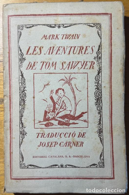 Libros antiguos: Les aventures de Tom Sawyer, Mark Twain, Primera edici&oacute;, 1918, Josep Carner, Joan d'Ivori