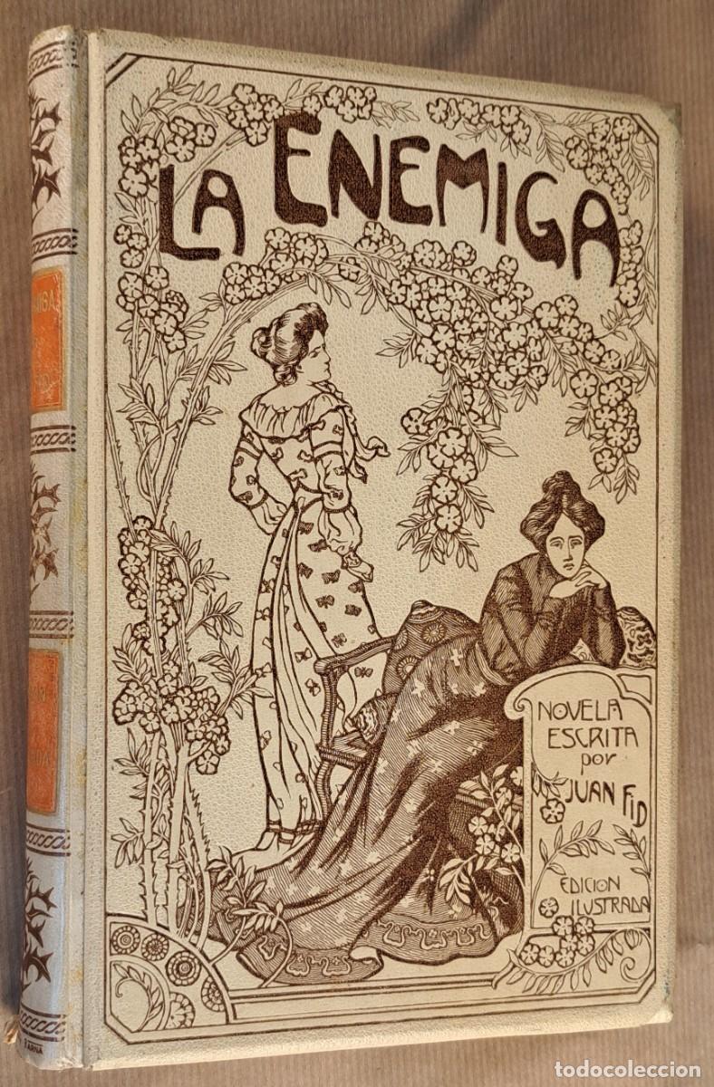 Libros antiguos: La Enemiga &ndash; Juan Fid (Montaner y Sim&oacute;n, 1903, ilustrado