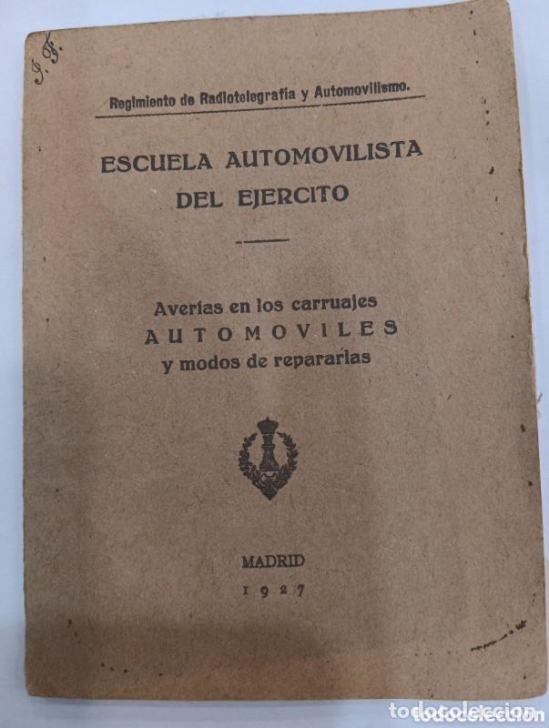 Libros antiguos: Aver&iacute;as en los carruajes autom&oacute;viles y modos de repararlas - Regimiento de Radiotelegraf&iacute;a - 1927
