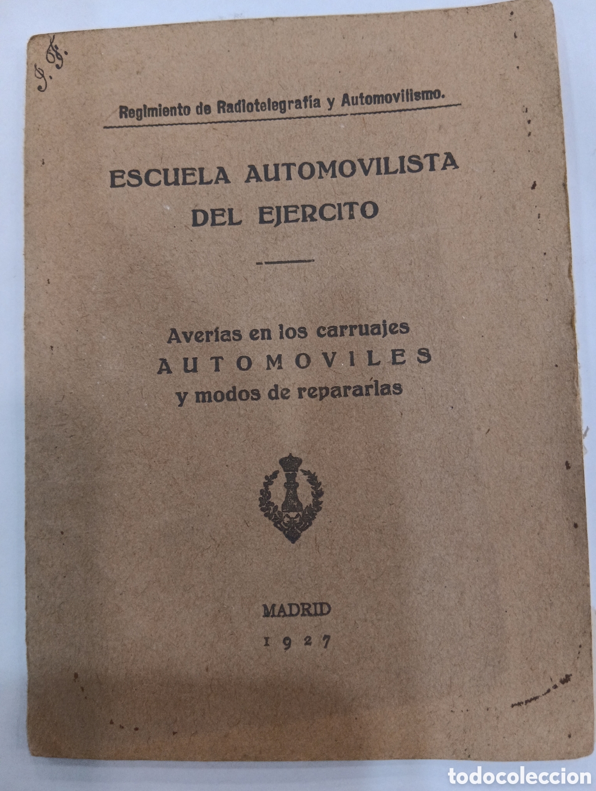 Libros antiguos: Aver&iacute;as en los carruajes autom&oacute;viles y modos de repararlas - Regimiento de Radiotelegraf&iacute;a - 1927
