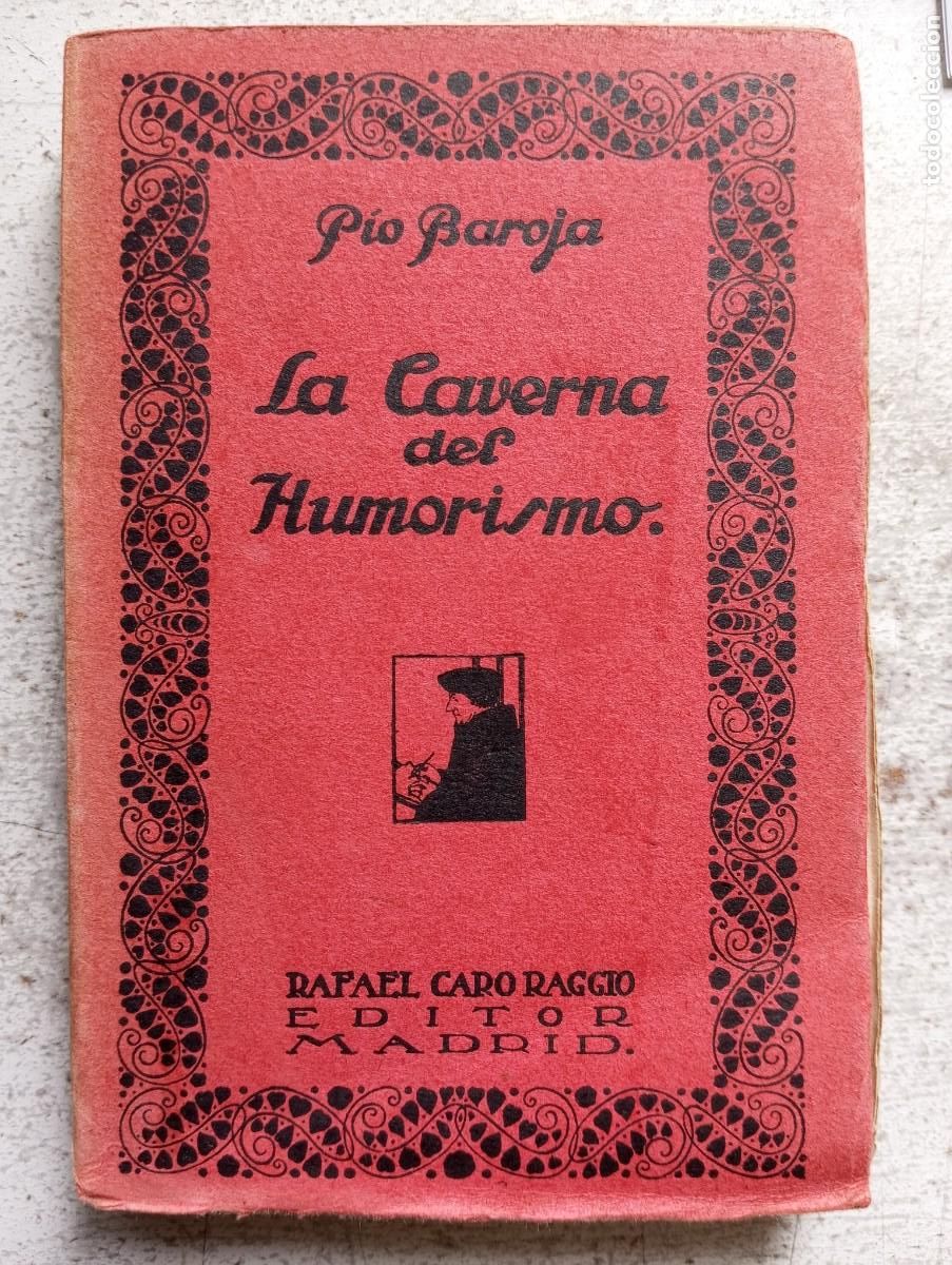 Libros antiguos: Pio Baroja, La caverna del humorismo. Caro Raggio Editor 1920. Segunda edici&oacute;n.