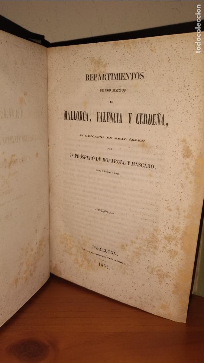 Libros antiguos: REPARTIMIENTOS DE LOS REINOS DE MALLORCA,VALENCIA Y CERDE&Ntilde;A - A&Ntilde;O 1856 - PROSPERO DE BOFARULL.